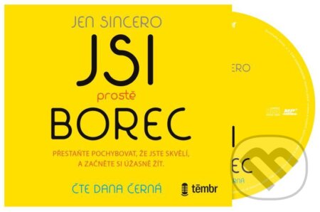 Audiokniha: Jsi prostě borec - Přestaňte pochybovat, že jste skvělí, a začněte si úžasně žít - audioknihovna (Jen Sincero). Témbr, 2020 Audiokniha: Jsi prostě borec - Přestaňte pochybovat, že jste skvělí, a začněte si úžasně žít - audioknihovna (Jen Sincero). Témbr, 2020