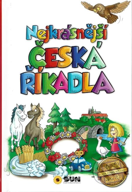 Kniha: Nejkrásnější česká říkadla (SUN). SUN, 2020 Kniha: Nejkrásnější česká říkadla (SUN). SUN, 2020