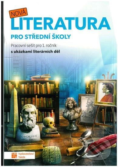 Kniha: Nová literatura pro 1. ročník SŠ - pracovní sešit (Taktik). Taktik, 2020 Kniha: Nová literatura pro 1. ročník SŠ - pracovní sešit (Taktik). Taktik, 2020