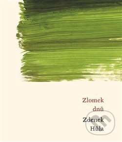 Kniha: Zlomek dnů (Zdenek Hůla). Togga, 2020 Kniha: Zlomek dnů (Zdenek Hůla). Togga, 2020