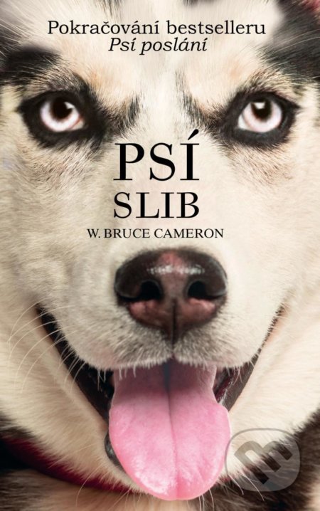 Kniha: Psí slib (W. Bruce Cameron). Ikar CZ, 2020 Kniha: Psí slib (W. Bruce Cameron). Ikar CZ, 2020
