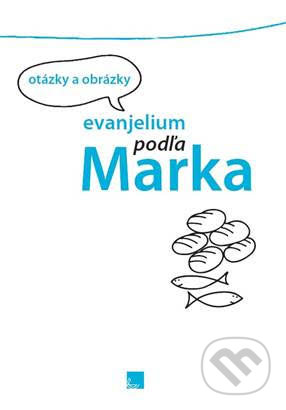 Kniha: Evanjelium podľa Marka (Porta Libri). Porta Libri, 2020 Kniha: Evanjelium podľa Marka (Porta Libri). Porta Libri, 2020