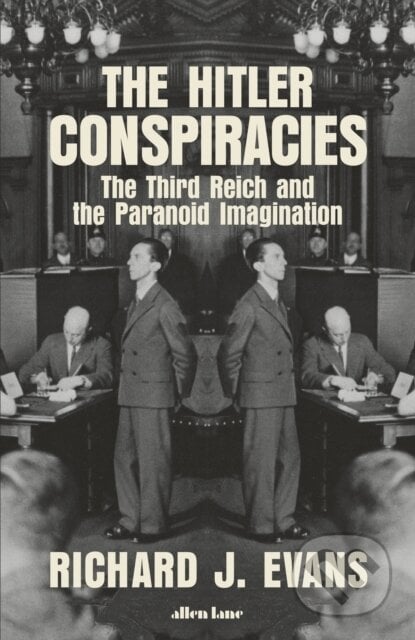 The Hitler Conspiracies - Richard J. Evans, Allen Lane, 2020