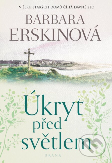 Kniha: Úkryt před světlem (Barbara Erskin). Brána, 2020 Kniha: Úkryt před světlem (Barbara Erskin). Brána, 2020