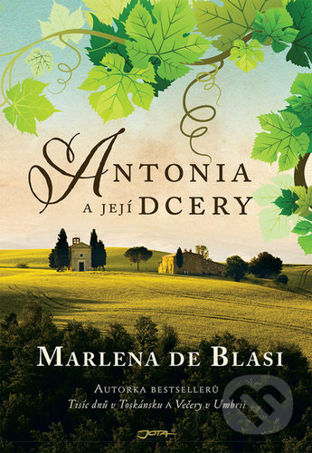 Kniha: Antonia a její dcery (Marlena De Blasi). Jota, 2020 Kniha: Antonia a její dcery (Marlena De Blasi). Jota, 2020