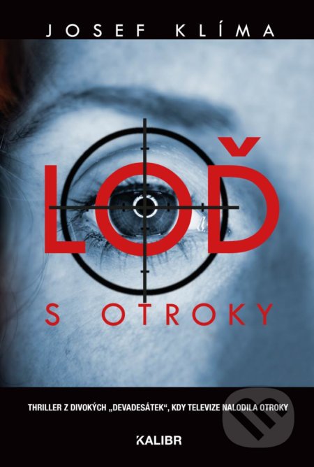 Kniha: Loď s otroky (Josef Klíma). Kalibr, 2020 Kniha: Loď s otroky (Josef Klíma). Kalibr, 2020