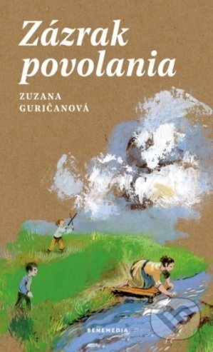 Kniha: Zázrak povolania (Zuzana Guričanová). BeneMedia, 2020 Kniha: Zázrak povolania (Zuzana Guričanová). BeneMedia, 2020