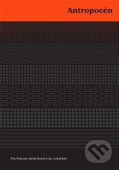 Kniha: Antropocén (David Storch a Petr Pokorný). Academia, 2020 Kniha: Antropocén (David Storch a Petr Pokorný). Academia, 2020
