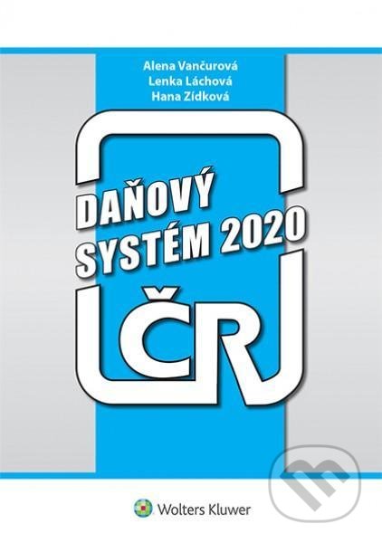 Kniha: Daňový systém ČR 2020 (Alena Vančurová, Hana Zídková a Lenka Láchová). Wolters Kluwer ČR, 2020 Kniha: Daňový systém ČR 2020 (Alena Vančurová, Hana Zídková a Lenka Láchová). Wolters Kluwer ČR, 2020