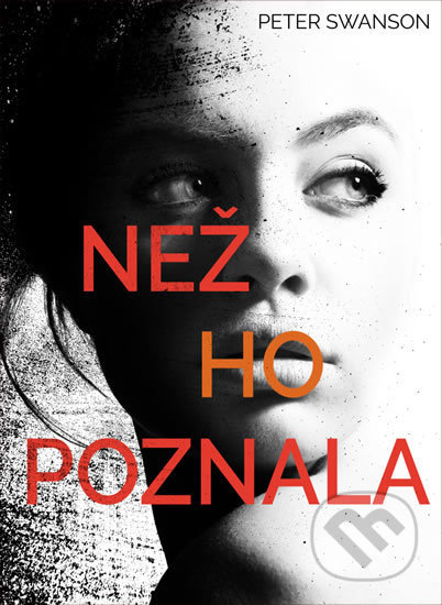 Kniha: Než ho poznala (Peter Swanson). Bookmedia, 2020 Kniha: Než ho poznala (Peter Swanson). Bookmedia, 2020