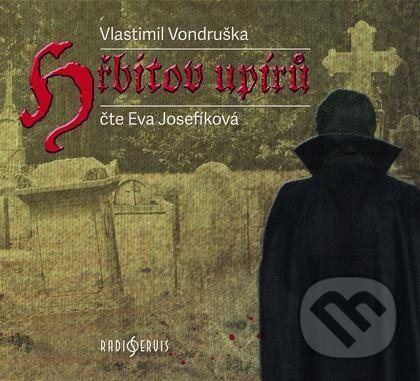 Audiokniha: Hřbitov upírů (Vlastimil Vondruška). Radioservis, 2020 Audiokniha: Hřbitov upírů (Vlastimil Vondruška). Radioservis, 2020