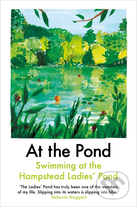 Kniha: At the Pond (Amy Key, Ava Wong Davies, Deborah Moggach, Eli Goldstone, Esther Freud, Jessica J. Lee, Leanne Shapton, Lou Stoppard, Margaret Drabble, Nell Frizzell, Nina Mingya Powles, Sharlene Teo, So Mayer a Sophie Mackintosh). Daunt Books, 2019 Kniha: At the Pond (Amy Key, Ava Wong Davies, Deborah Moggach, Eli Goldstone, Esther Freud, Jessica J. Lee, Leanne Shapton, Lou Stoppard, Margaret Drabble, Nell Frizzell, Nina Mingya Powles, Sharlene Teo, So Mayer a Sophie Mackintosh). Daunt Books, 2019