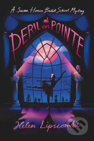 Kniha: Peril en Pointe (Helen Lipscombe). Chicken House, 2019 Kniha: Peril en Pointe (Helen Lipscombe). Chicken House, 2019