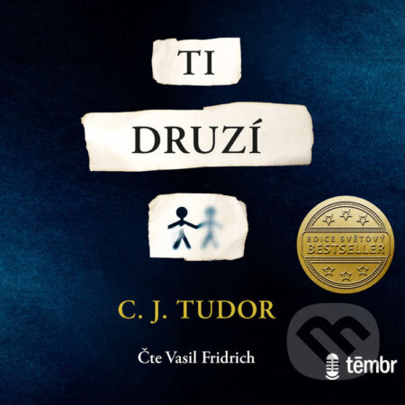 Audiokniha: Ti druzí (C. J. Tudor). Témbr, 2020 Audiokniha: Ti druzí (C. J. Tudor). Témbr, 2020