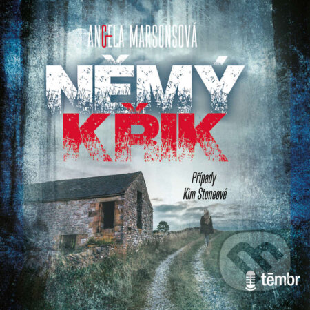 Audiokniha: Případy Kim Stoneové 1: Němý křik (Angela Marsonsová). Témbr, 2020 Audiokniha: Případy Kim Stoneové 1: Němý křik (Angela Marsonsová). Témbr, 2020