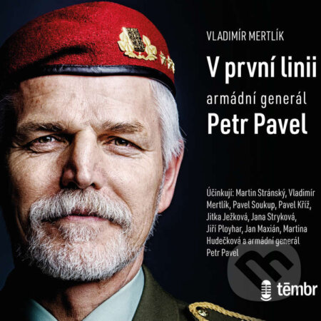 Audiokniha: V první linii: Armádní generál Petr Pavel? (Vladimír Mertlík). Témbr, 2020 Audiokniha: V první linii: Armádní generál Petr Pavel? (Vladimír Mertlík). Témbr, 2020