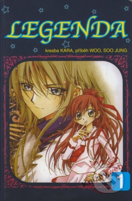 Kniha: Legenda 1 (Kara a Woo Soo Jung). Talpress, 2010 Kniha: Legenda 1 (Kara a Woo Soo Jung). Talpress, 2010