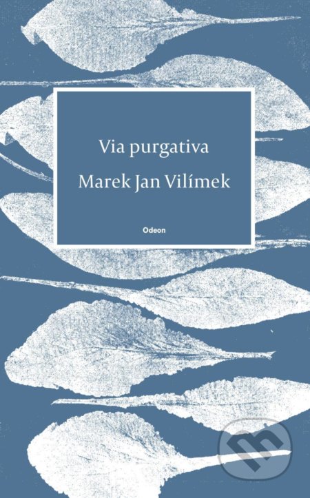 Kniha: Via purgativa (Jan Marek Vilímek). Odeon CZ, 2020 Kniha: Via purgativa (Jan Marek Vilímek). Odeon CZ, 2020