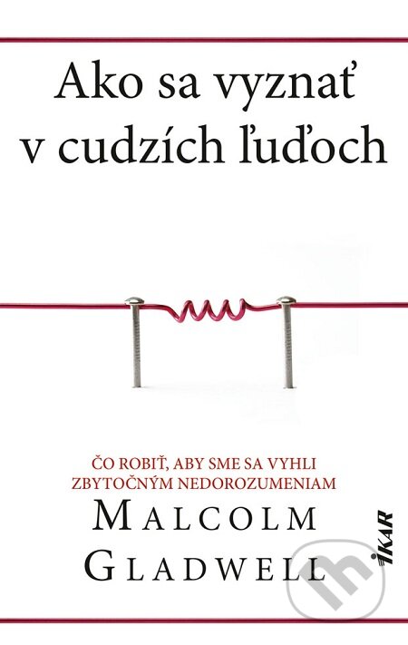 E-kniha: Ako sa vyznať v cudzích ľuďoch (Malcolm Gladwell). Ikar, 2020 E-kniha: Ako sa vyznať v cudzích ľuďoch (Malcolm Gladwell). Ikar, 2020