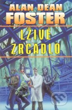 Kniha: Lživé zrcadlo (Alan Dean Foster). Laser books Kniha: Lživé zrcadlo (Alan Dean Foster). Laser books