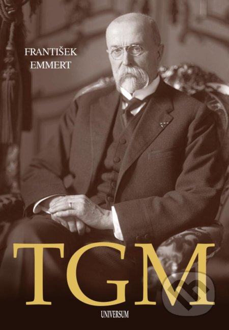 Kniha: TGM (František Emmert). Universum, 2020 Kniha: TGM (František Emmert). Universum, 2020