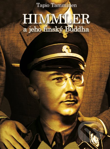 Kniha: Himmler a jeho finský buddha (Tapio Tamminen). CPRESS, 2020 Kniha: Himmler a jeho finský buddha (Tapio Tamminen). CPRESS, 2020
