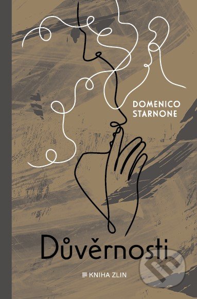 Kniha: Důvěrnosti (Domenico Starnone). Kniha Zlín, 2020 Kniha: Důvěrnosti (Domenico Starnone). Kniha Zlín, 2020