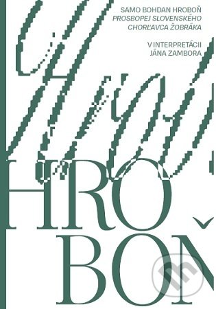 Kniha: Samo Bohdan Hroboň (Ján Zambor). Slovenské literárne centrum, 2020 Kniha: Samo Bohdan Hroboň (Ján Zambor). Slovenské literárne centrum, 2020