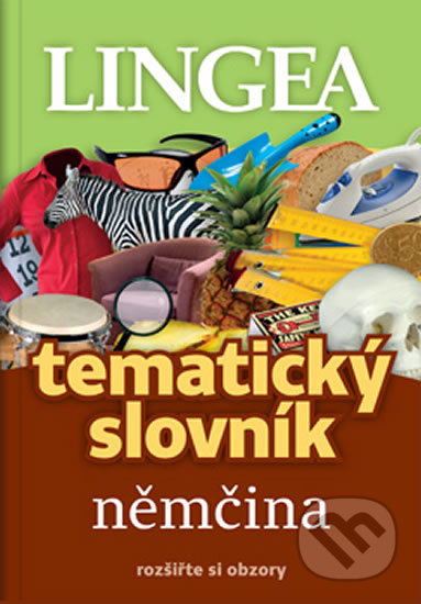 Kniha: Němčina - Tematický slovník rozšiřte si obzory (Lingea). Lingea, 2020 Kniha: Němčina - Tematický slovník rozšiřte si obzory (Lingea). Lingea, 2020