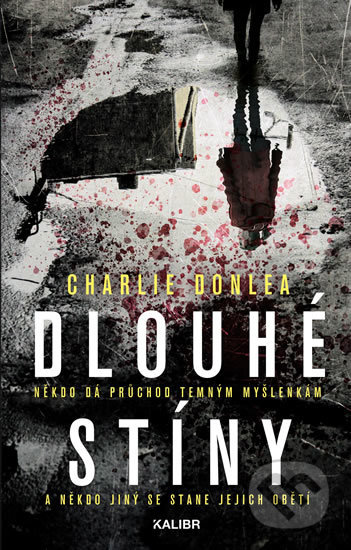Kniha: Dlouhé stíny (Charlie Donlea). Kalibr, 2020 Kniha: Dlouhé stíny (Charlie Donlea). Kalibr, 2020