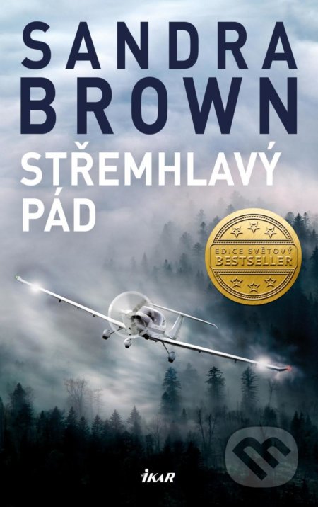 Kniha: Střemhlavý pád (Sandra Brown). Ikar CZ, 2020 Kniha: Střemhlavý pád (Sandra Brown). Ikar CZ, 2020