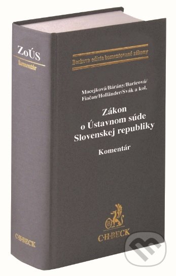 Kniha: Zákon o Ústavnom súde Slovenskej republiky (Autorský kolektiv). C. H. Beck SK, 2020 Kniha: Zákon o Ústavnom súde Slovenskej republiky (Autorský kolektiv). C. H. Beck SK, 2020