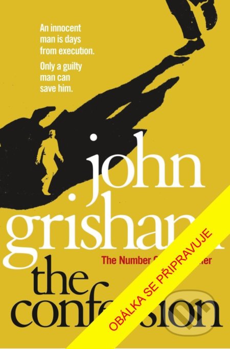 Kniha: Přiznání (John Grisham). Kalibr, 2020 Kniha: Přiznání (John Grisham). Kalibr, 2020