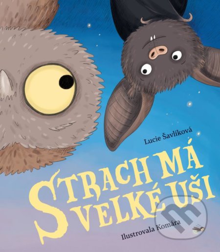 Kniha: Strach má velké uši (Lucie Šavlíková). Pikola, 2020 Kniha: Strach má velké uši (Lucie Šavlíková). Pikola, 2020