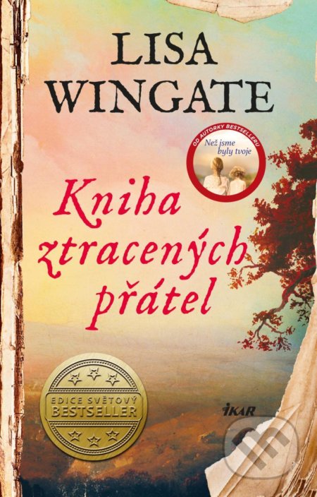 Kniha: Kniha ztracených přátel (Lisa Wingate). Ikar CZ, 2020 Kniha: Kniha ztracených přátel (Lisa Wingate). Ikar CZ, 2020