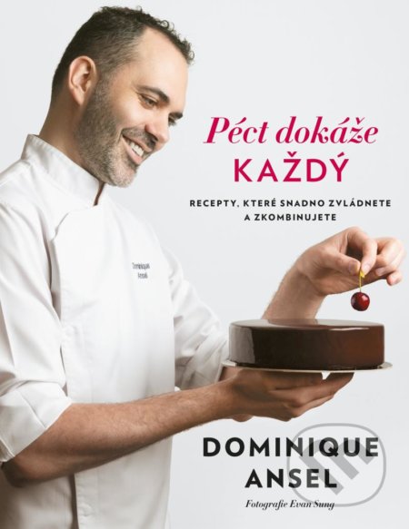 Kniha: Péct dokáže každý (Dominique Ansel). Esence, 2020 Kniha: Péct dokáže každý (Dominique Ansel). Esence, 2020