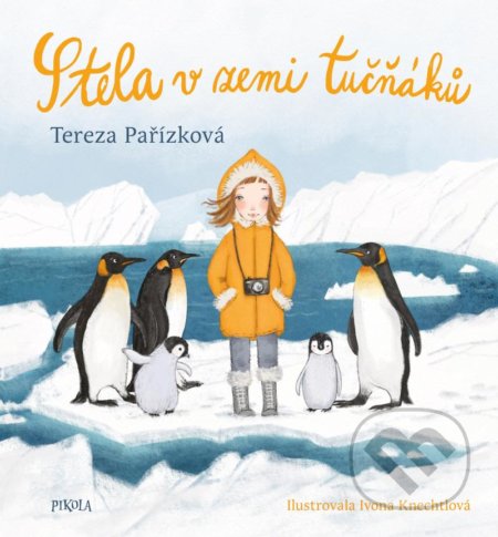 Kniha: Stela v zemi tučňáků (Tereza Pařízková). Pikola, 2020 Kniha: Stela v zemi tučňáků (Tereza Pařízková). Pikola, 2020
