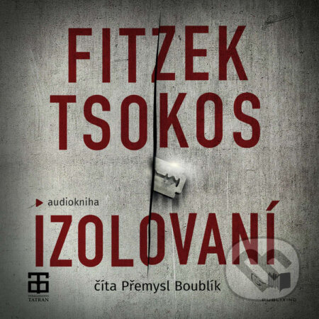 Audiokniha: Izolovaní (Michael Tsokos a Sebastian Fitzek). Publixing a Tatran, 2020 Audiokniha: Izolovaní (Michael Tsokos a Sebastian Fitzek). Publixing a Tatran, 2020