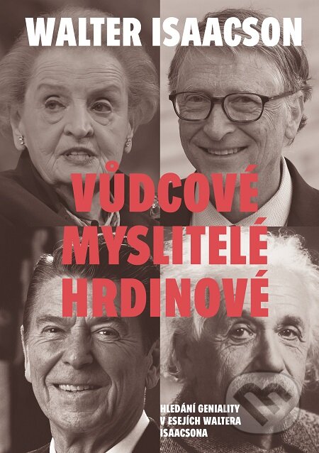 E-kniha: Vůdcové, myslitelé, hrdinové (Walter Isaacson). Práh, 2020 E-kniha: Vůdcové, myslitelé, hrdinové (Walter Isaacson). Práh, 2020