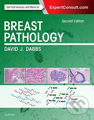 Kniha: Breast Pathology (David J. Dabbs). Elsevier Science, 2017 Kniha: Breast Pathology (David J. Dabbs). Elsevier Science, 2017