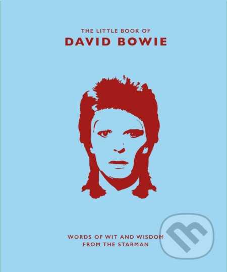 Kniha: The Little Book of David Bowie (Malcolm Croft). Welbeck, 2019 Kniha: The Little Book of David Bowie (Malcolm Croft). Welbeck, 2019