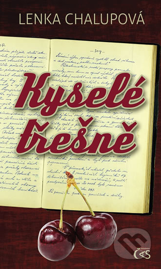Kniha: Kyselé třešně (Lenka Chalupová), 2020 Kniha: Kyselé třešně (Lenka Chalupová), 2020