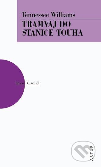 Kniha: Tramvaj do stanice touha (Tennessee Williams). Artur, 2020 Kniha: Tramvaj do stanice touha (Tennessee Williams). Artur, 2020