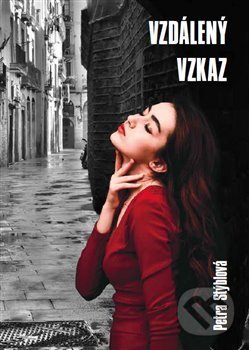 Kniha: Vzdálený vzkaz (Petra Stýblová). Powerprint, 2020 Kniha: Vzdálený vzkaz (Petra Stýblová). Powerprint, 2020