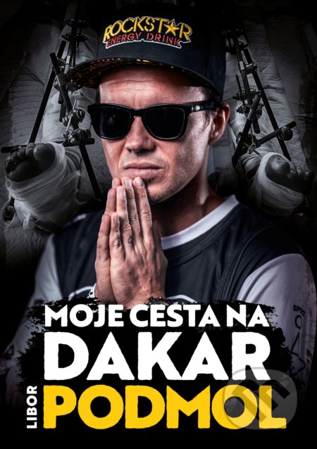 Kniha: Moje cesta na Dakar (Libor Podmol). BIZBOOKS, 2020 Kniha: Moje cesta na Dakar (Libor Podmol). BIZBOOKS, 2020