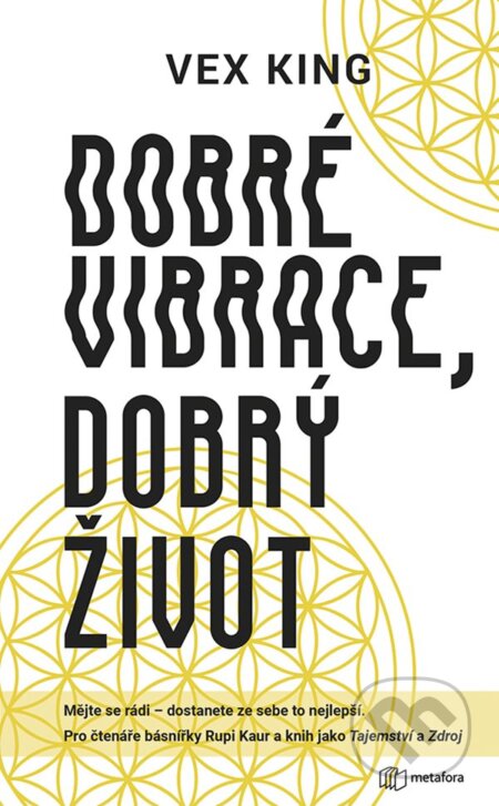 E-kniha: Dobré vibrace, dobrý život (Vex King). Grada, 2019 E-kniha: Dobré vibrace, dobrý život (Vex King). Grada, 2019