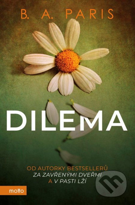 Kniha: Dilema (český jazyk) (B.A. Paris). Motto, 2020 Kniha: Dilema (český jazyk) (B.A. Paris). Motto, 2020