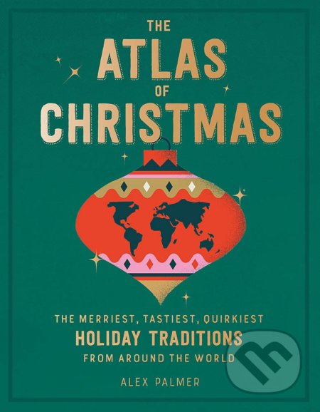 Kniha: The Atlas of Christmas (Alex Palmer). Running, 2020 Kniha: The Atlas of Christmas (Alex Palmer). Running, 2020