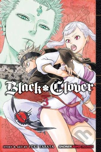 Kniha: Black Clover 3 (Yuki Tabata). Viz Media, 2016 Kniha: Black Clover 3 (Yuki Tabata). Viz Media, 2016