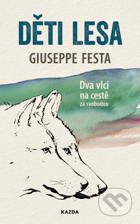 Kniha: Děti lesa (Giuseppe Festa). Nakladatelství KAZDA, 2020 Kniha: Děti lesa (Giuseppe Festa). Nakladatelství KAZDA, 2020